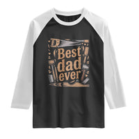 Woodworking Fathers Day Gift Raglan Shirt Best Dad Ever