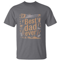 Woodworking Fathers Day Gift T Shirt Best Dad Ever