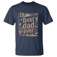 Woodworking Fathers Day Gift T Shirt Best Dad Ever
