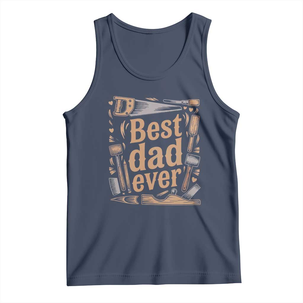 Woodworking Fathers Day Gift Tank Top Best Dad Ever