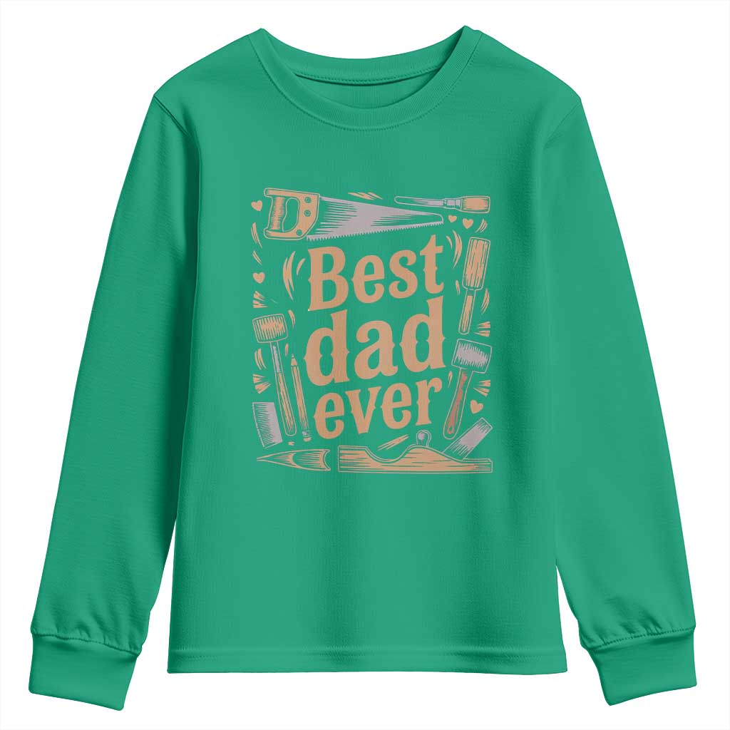 Woodworking Fathers Day Gift Youth Sweatshirt Best Dad Ever