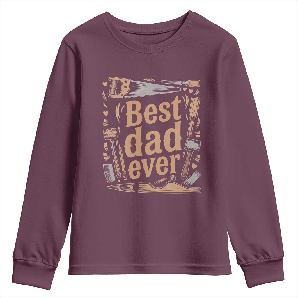 Woodworking Fathers Day Gift Youth Sweatshirt Best Dad Ever