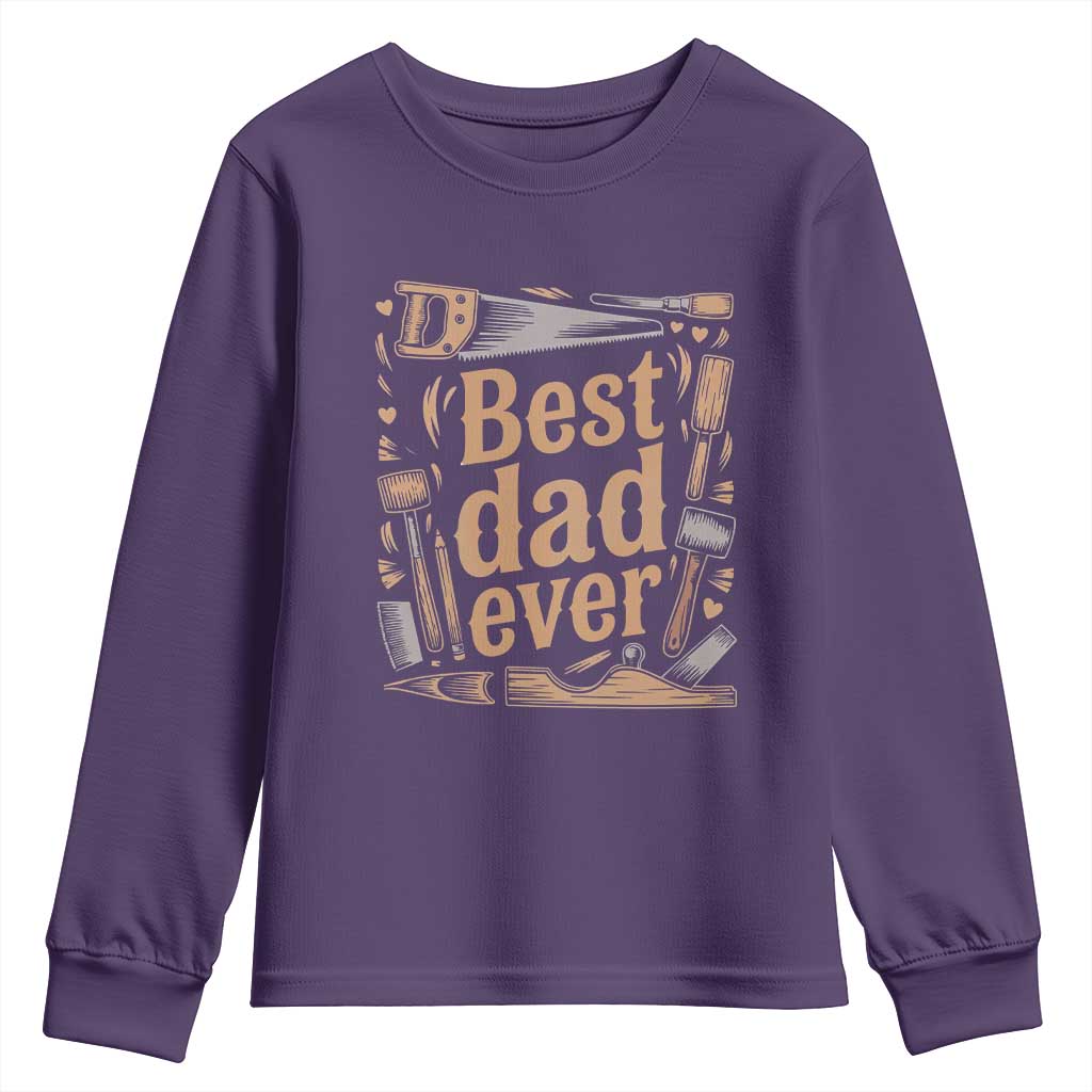 Woodworking Fathers Day Gift Youth Sweatshirt Best Dad Ever