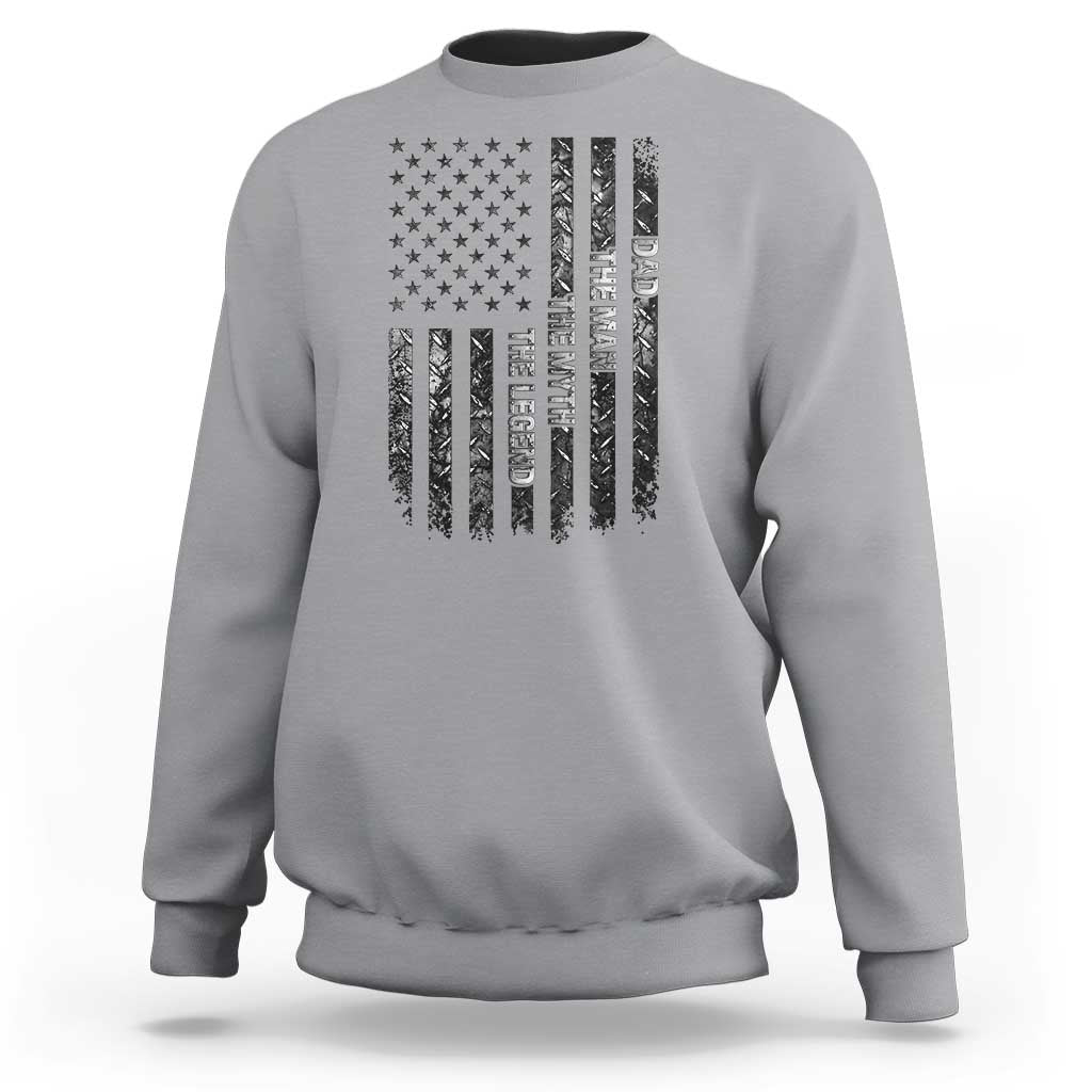 Dad The Man The Myth The Legend Sweatshirt Proud American Welder Gift