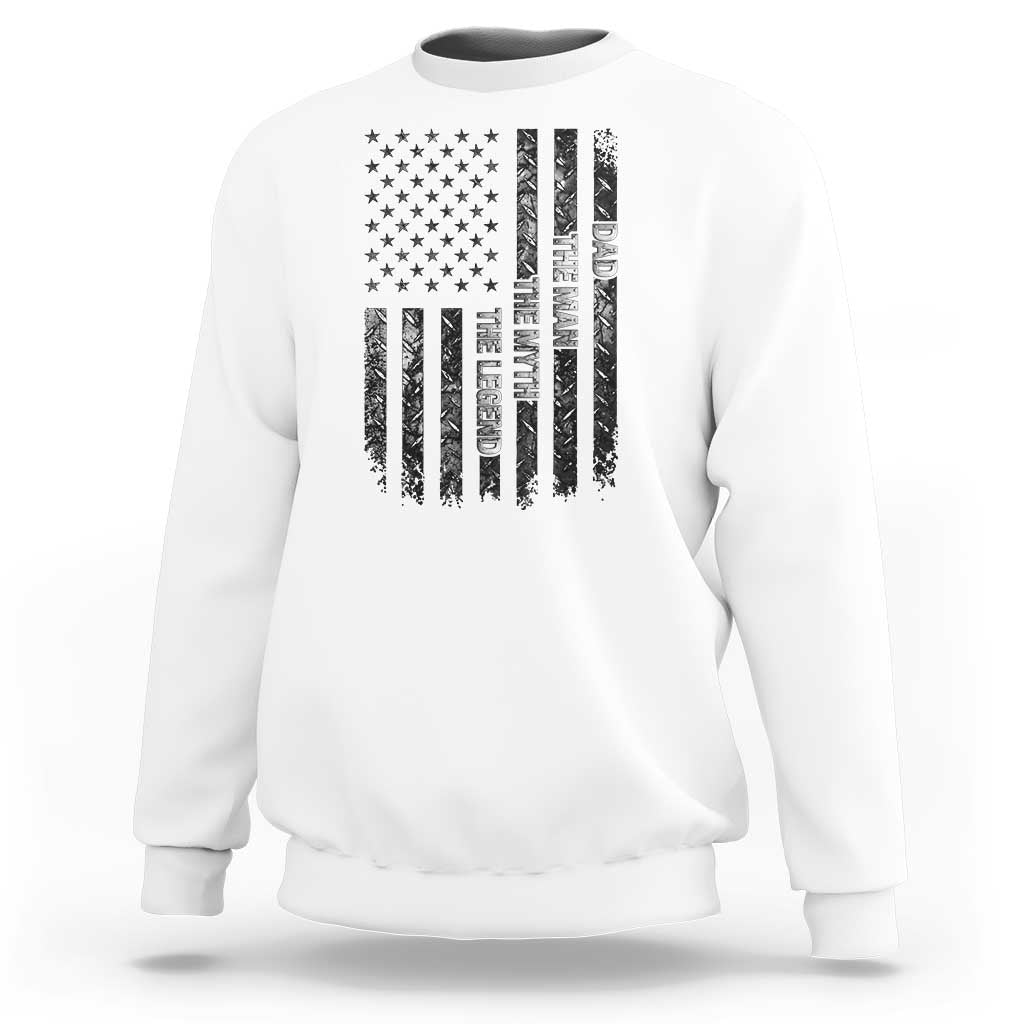 Dad The Man The Myth The Legend Sweatshirt Proud American Welder Gift