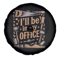Funny Woodworking Gift Spare Tire Cover I Will Be In My Office