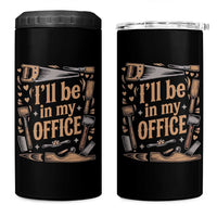 Funny Woodworking Gift 4 in 1 Can Cooler Tumbler I Will Be In My Office