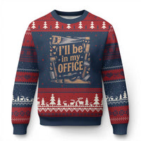 Funny Woodworking Gift Ugly Christmas Sweater I Will Be In My Office
