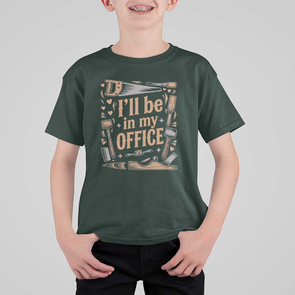 Funny Woodworking Gift T Shirt For Kid I Will Be In My Office