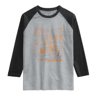 Funny Woodworking Gift Raglan Shirt I Will Be In My Office