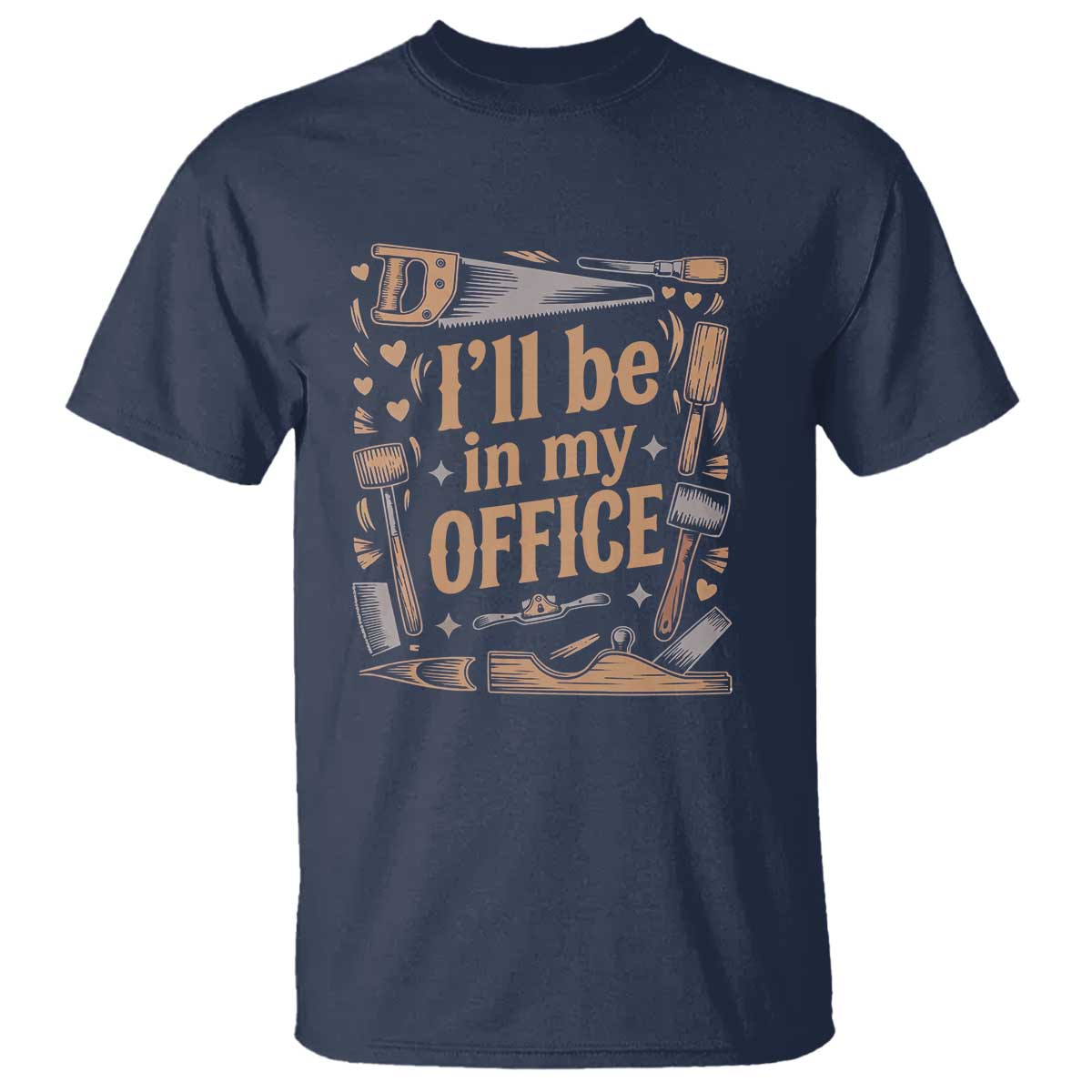 Funny Woodworking Gift T Shirt I Will Be In My Office