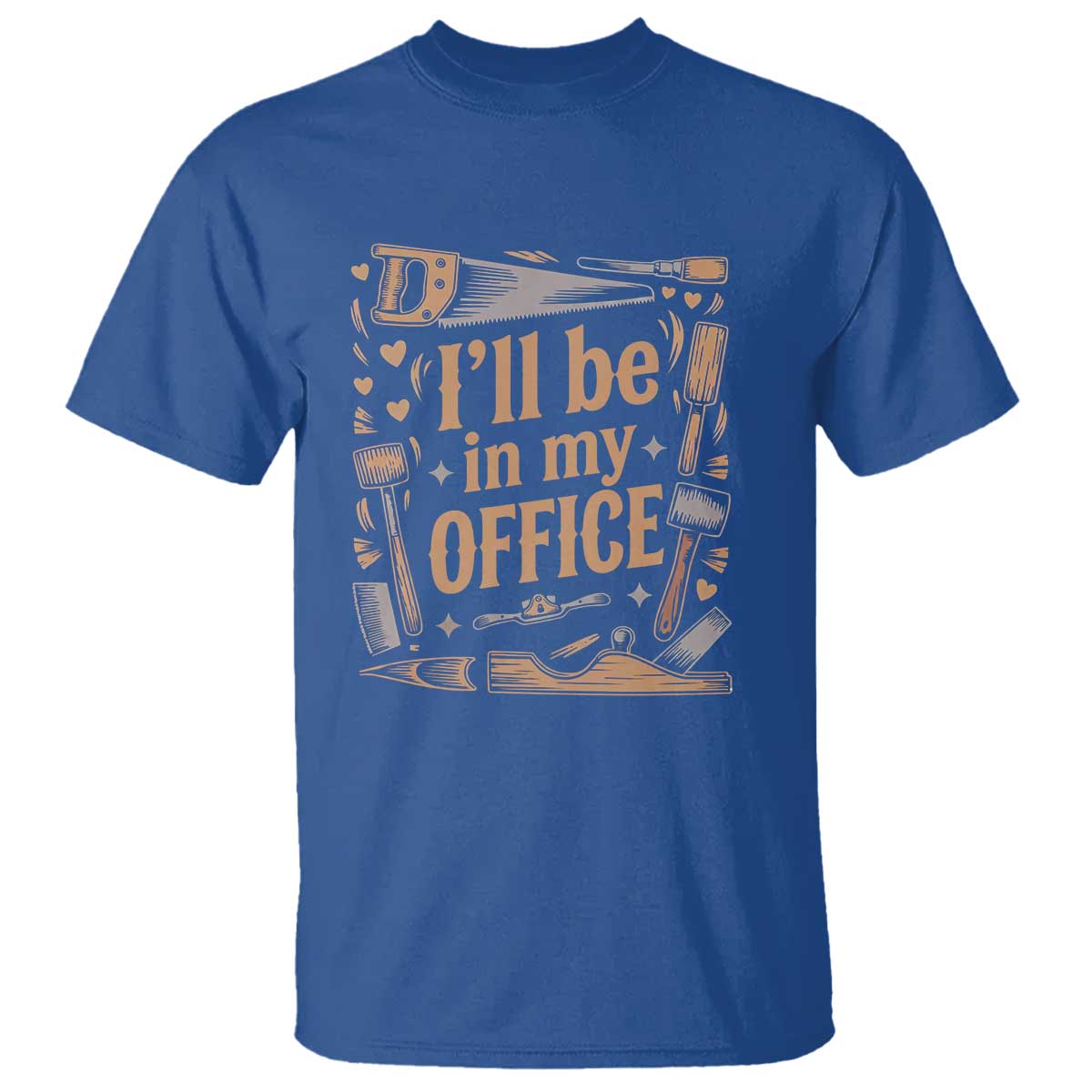 Funny Woodworking Gift T Shirt I Will Be In My Office