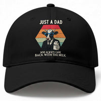 Just A Dad Who Always Came Back With The Milk Baseball Cap Funny Cow Father's Day