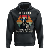 Just A Dad Who Always Came Back With The Milk Hoodie Funny Cow Father's Day - Wonder Print Shop