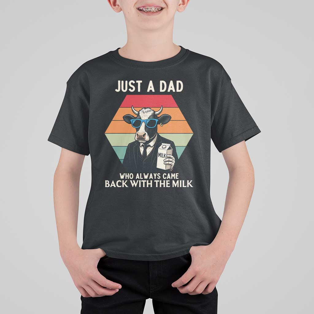Just A Dad Who Always Came Back With The Milk T Shirt For Kid Funny Cow Father's Day - Wonder Print Shop