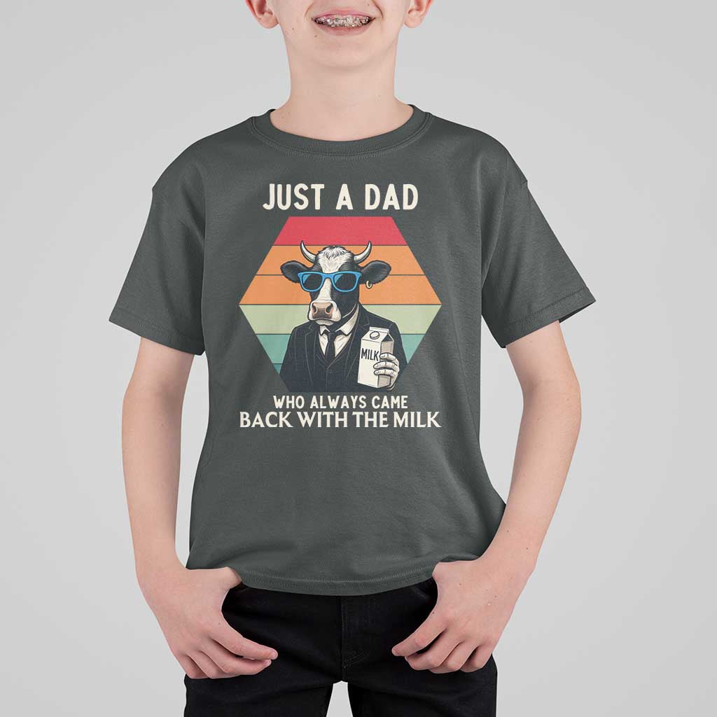 Just A Dad Who Always Came Back With The Milk T Shirt For Kid Funny Cow Father's Day - Wonder Print Shop