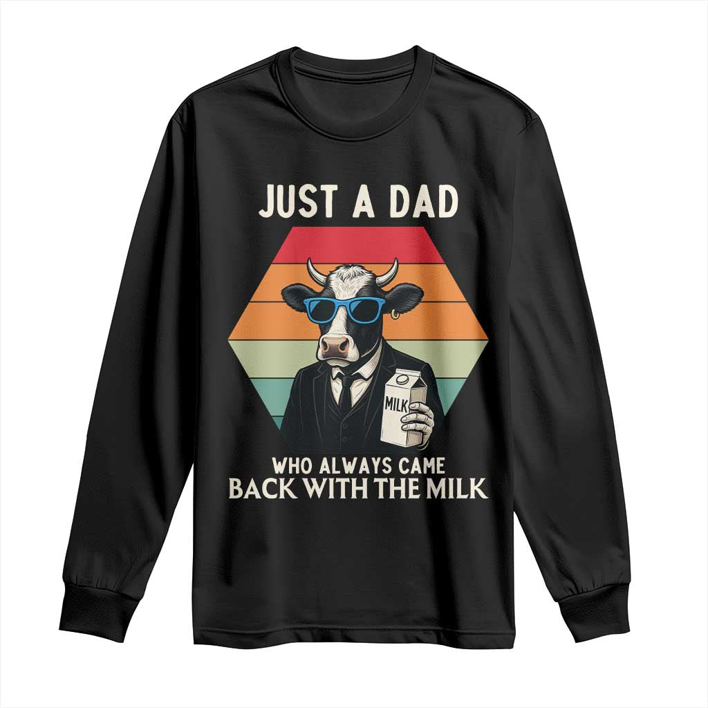 Just A Dad Who Always Came Back With The Milk Long Sleeve Shirt Funny Cow Father's Day - Wonder Print Shop