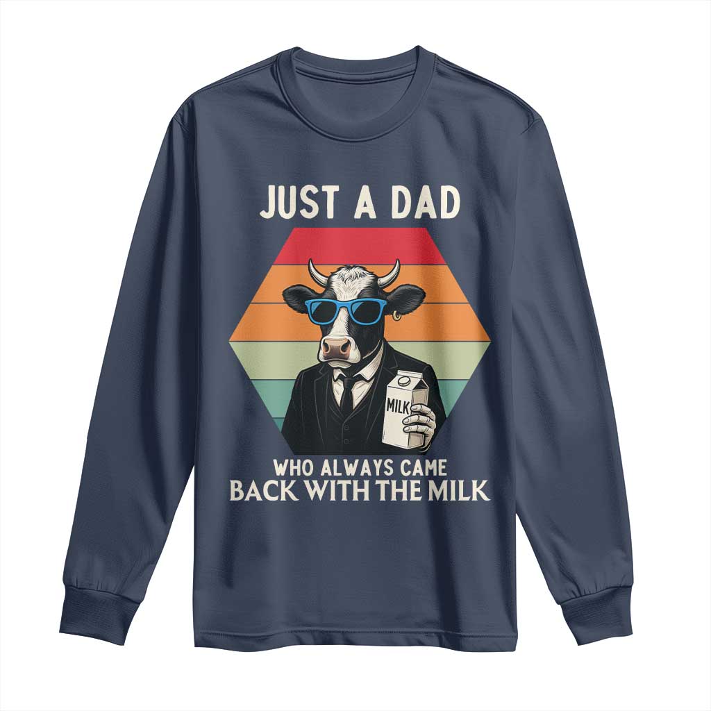 Just A Dad Who Always Came Back With The Milk Long Sleeve Shirt Funny Cow Father's Day - Wonder Print Shop