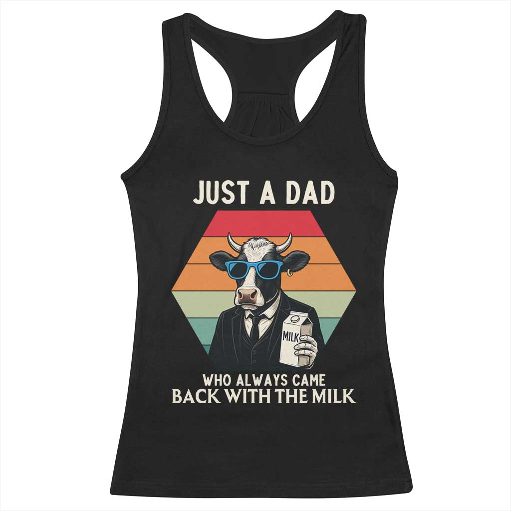 Just A Dad Who Always Came Back With The Milk Racerback Tank Top Funny Cow Father's Day - Wonder Print Shop