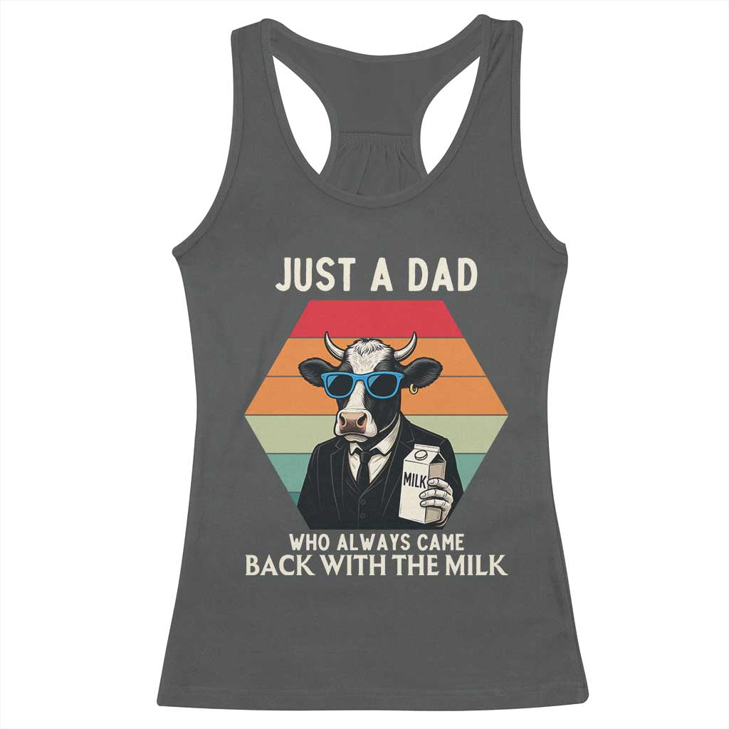 Just A Dad Who Always Came Back With The Milk Racerback Tank Top Funny Cow Father's Day - Wonder Print Shop