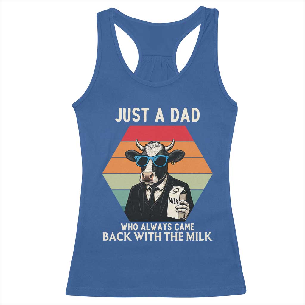 Just A Dad Who Always Came Back With The Milk Racerback Tank Top Funny Cow Father's Day - Wonder Print Shop