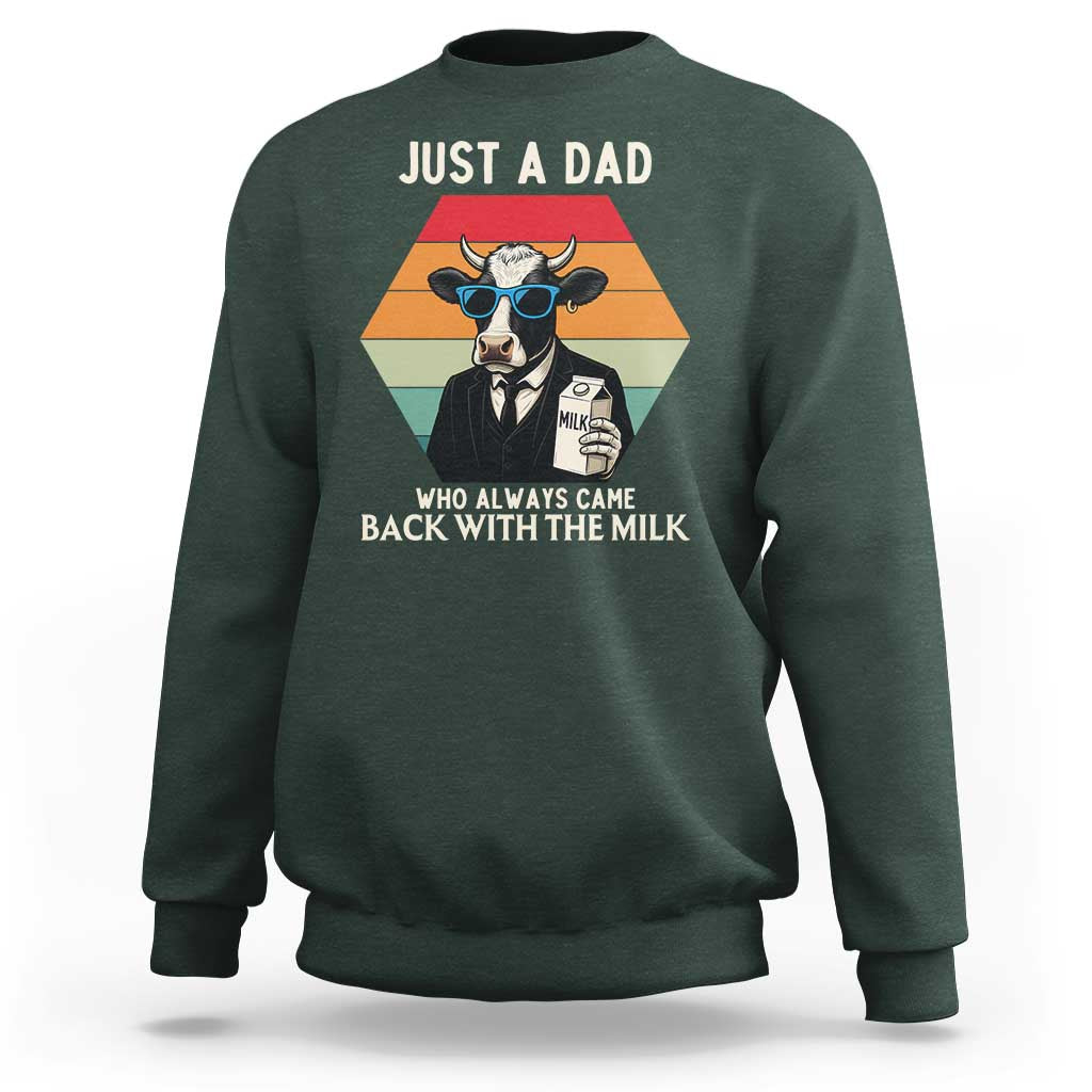 Just A Dad Who Always Came Back With The Milk Sweatshirt Funny Cow Father's Day - Wonder Print Shop