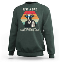 Just A Dad Who Always Came Back With The Milk Sweatshirt Funny Cow Father's Day - Wonder Print Shop