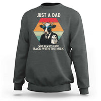 Just A Dad Who Always Came Back With The Milk Sweatshirt Funny Cow Father's Day - Wonder Print Shop