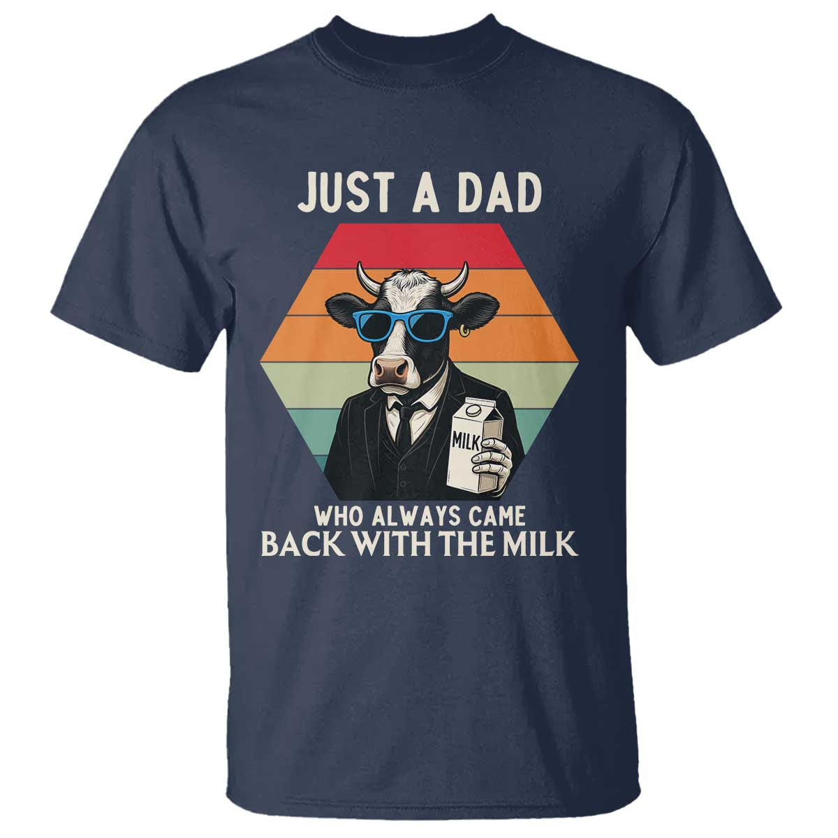 Just A Dad Who Always Came Back With The Milk T Shirt Funny Cow Father's Day - Wonder Print Shop