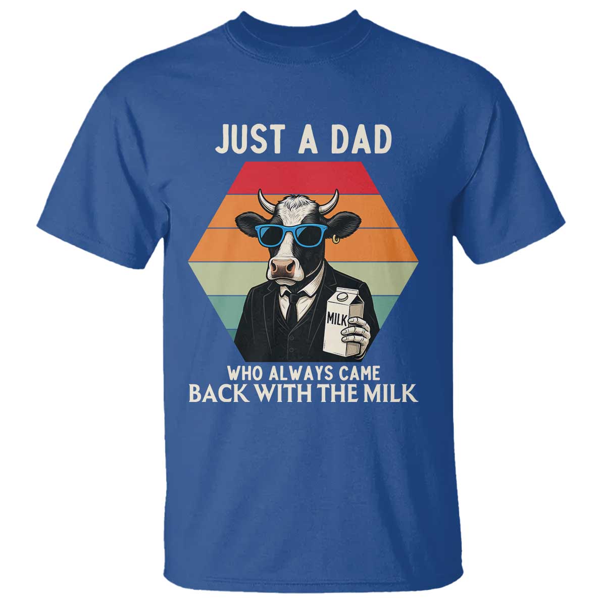 Just A Dad Who Always Came Back With The Milk T Shirt Funny Cow Father's Day - Wonder Print Shop