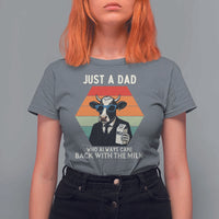 Just A Dad Who Always Came Back With The Milk T Shirt For Women Funny Cow Father's Day - Wonder Print Shop