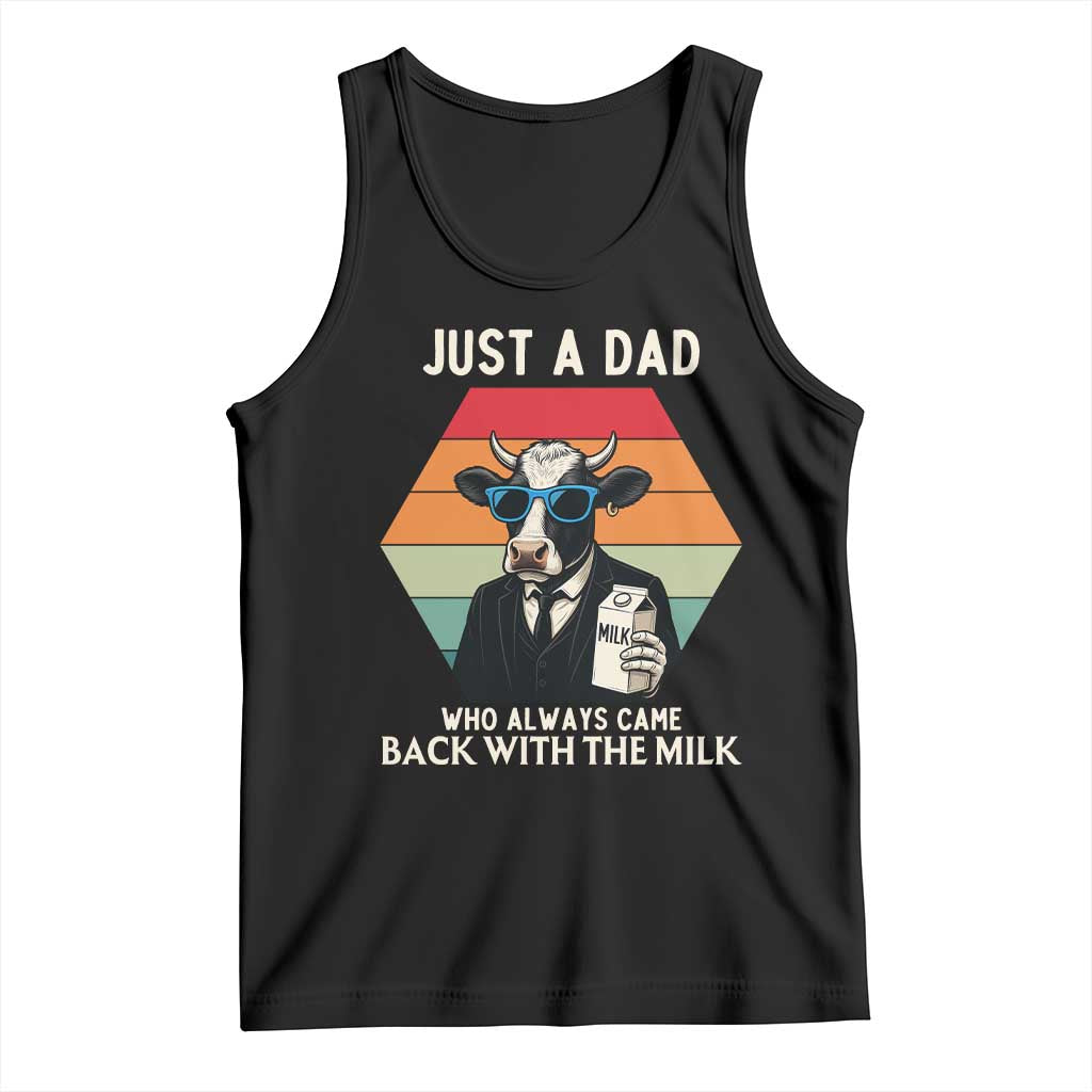Just A Dad Who Always Came Back With The Milk Tank Top Funny Cow Father's Day - Wonder Print Shop