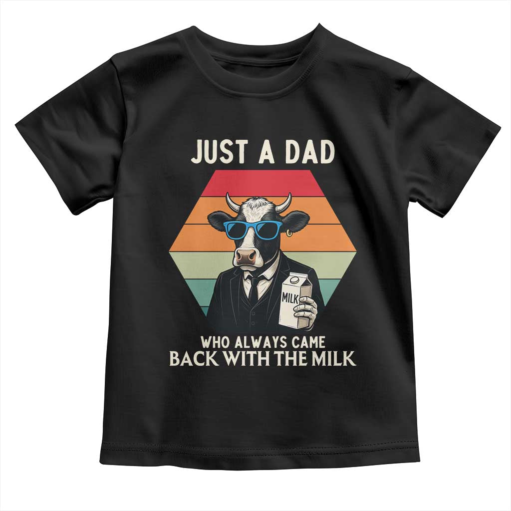 Just A Dad Who Always Came Back With The Milk Toddler T Shirt Funny Cow Father's Day - Wonder Print Shop