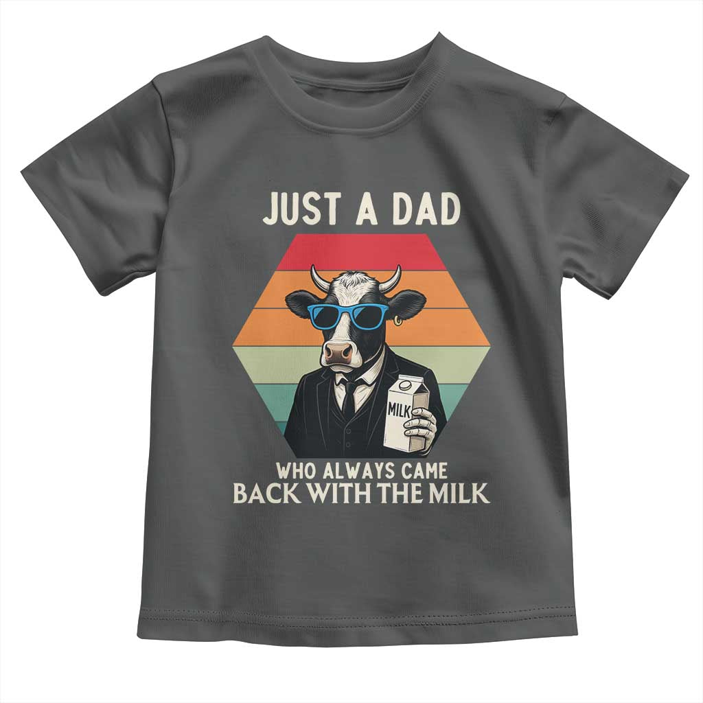 Just A Dad Who Always Came Back With The Milk Toddler T Shirt Funny Cow Father's Day - Wonder Print Shop