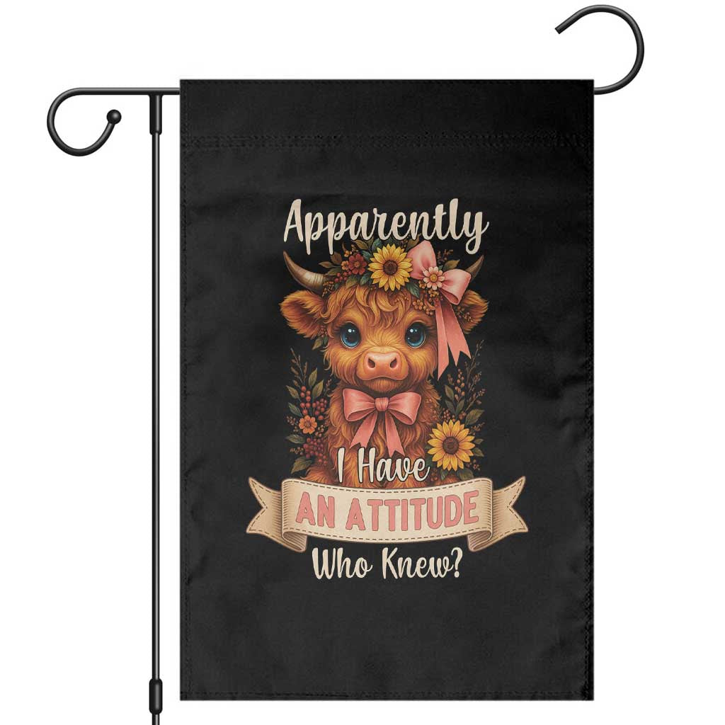 Apparently I Have An Attitude Who Knew Garden Flag Funny Sarcasm Highland Cow - Wonder Print Shop