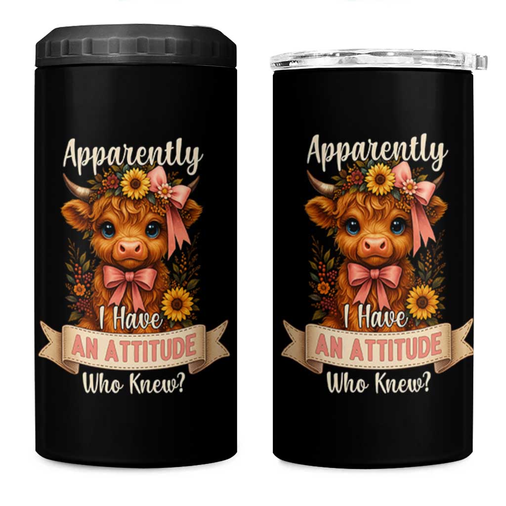 Apparently I Have An Attitude Who Knew 4 in 1 Can Cooler Tumbler Funny Sarcasm Highland Cow