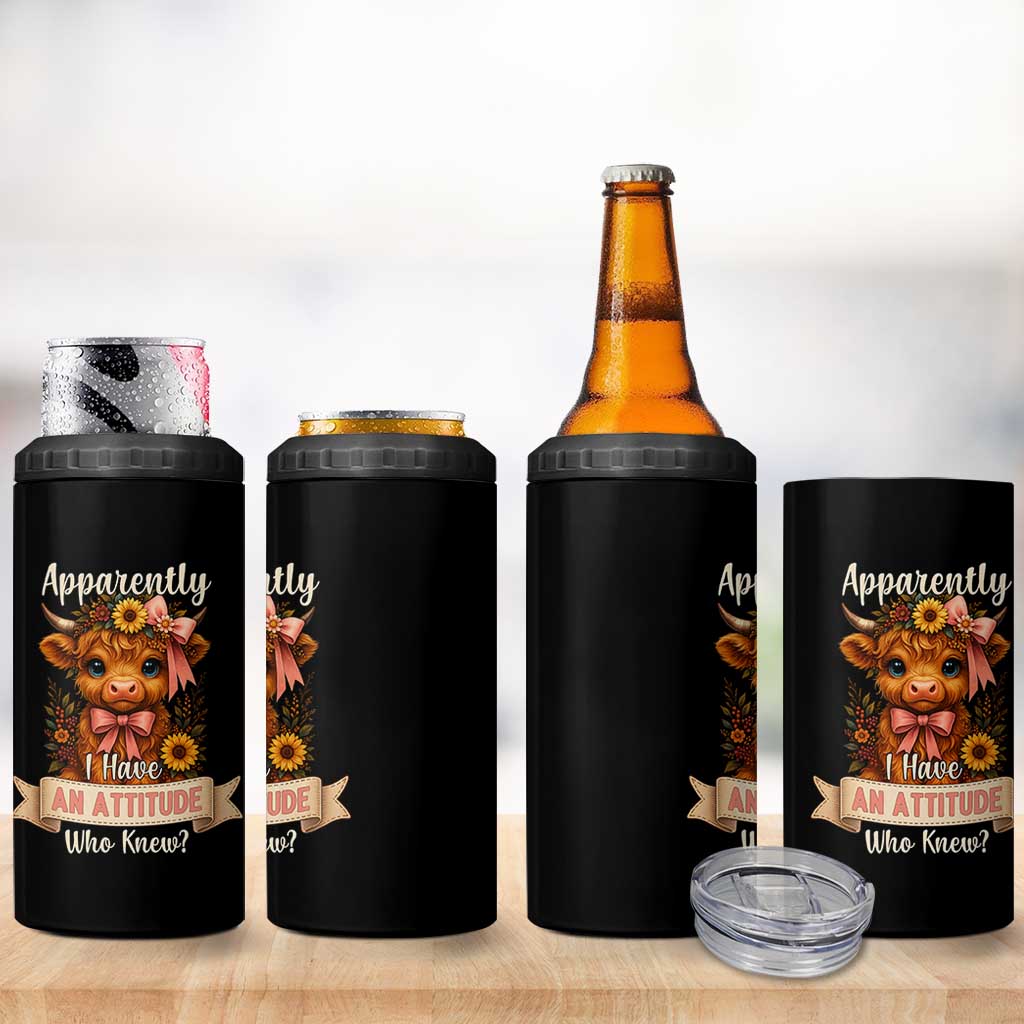 Apparently I Have An Attitude Who Knew 4 in 1 Can Cooler Tumbler Funny Sarcasm Highland Cow