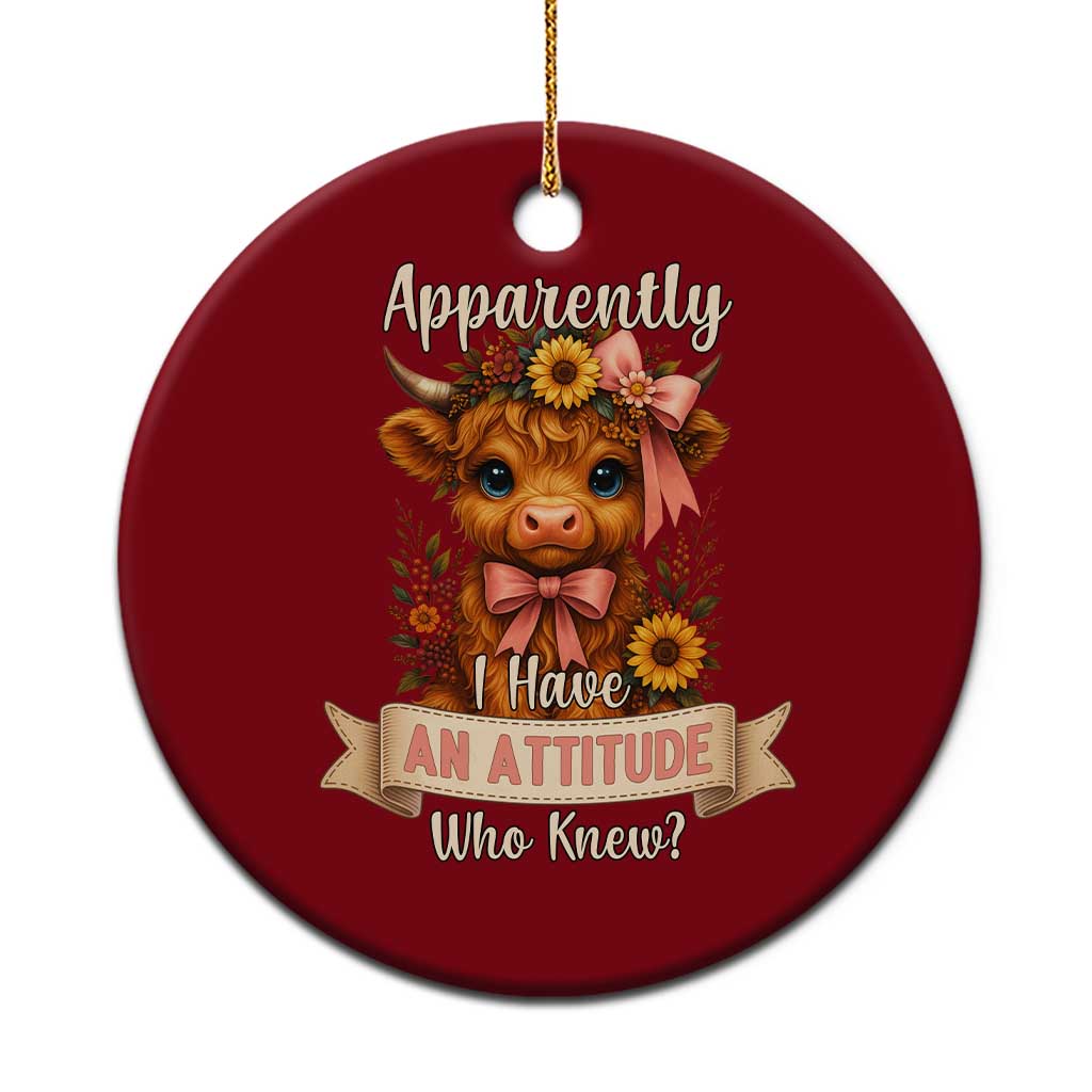 Apparently I Have An Attitude Who Knew Ceramic Ornament Funny Sarcasm Highland Cow - Wonder Print Shop