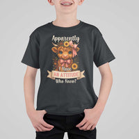 Apparently I Have An Attitude Who Knew T Shirt For Kid Funny Sarcasm Highland Cow - Wonder Print Shop