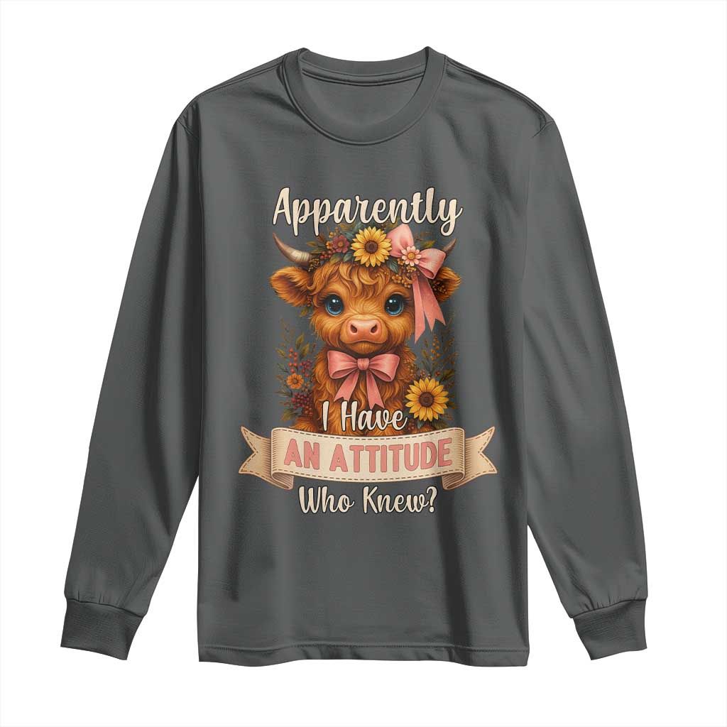 Apparently I Have An Attitude Who Knew Long Sleeve Shirt Funny Sarcasm Highland Cow - Wonder Print Shop