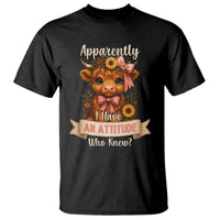 Apparently I Have An Attitude Who Knew T Shirt Funny Sarcasm Highland Cow - Wonder Print Shop