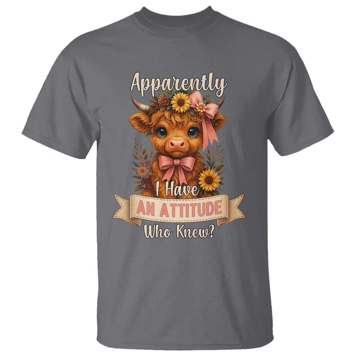 Apparently I Have An Attitude Who Knew T Shirt Funny Sarcasm Highland Cow - Wonder Print Shop