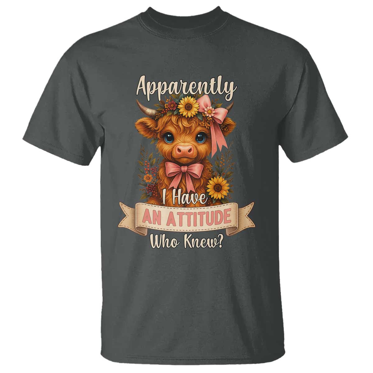 Apparently I Have An Attitude Who Knew T Shirt Funny Sarcasm Highland Cow - Wonder Print Shop