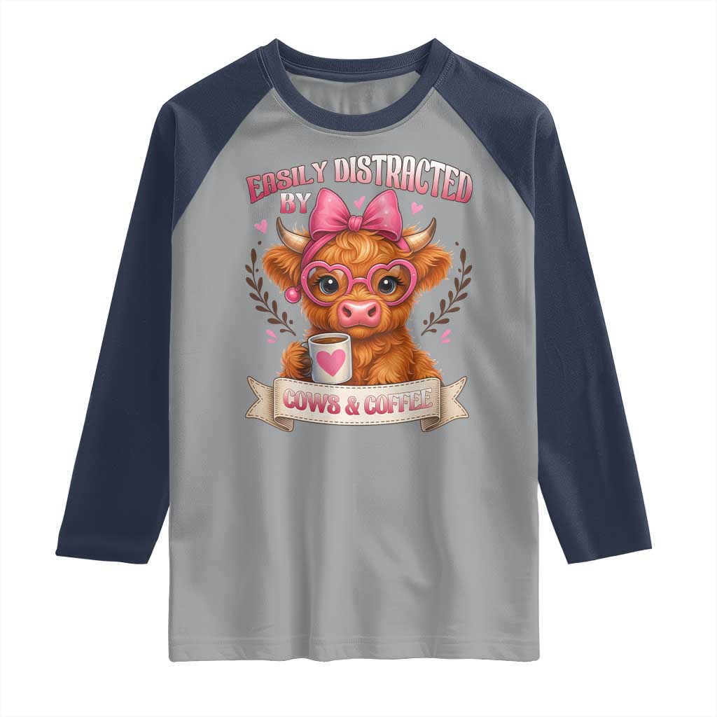 Easily Distracted By Cow And Coffee Raglan Shirt Funny Highland Cow - Wonder Print Shop