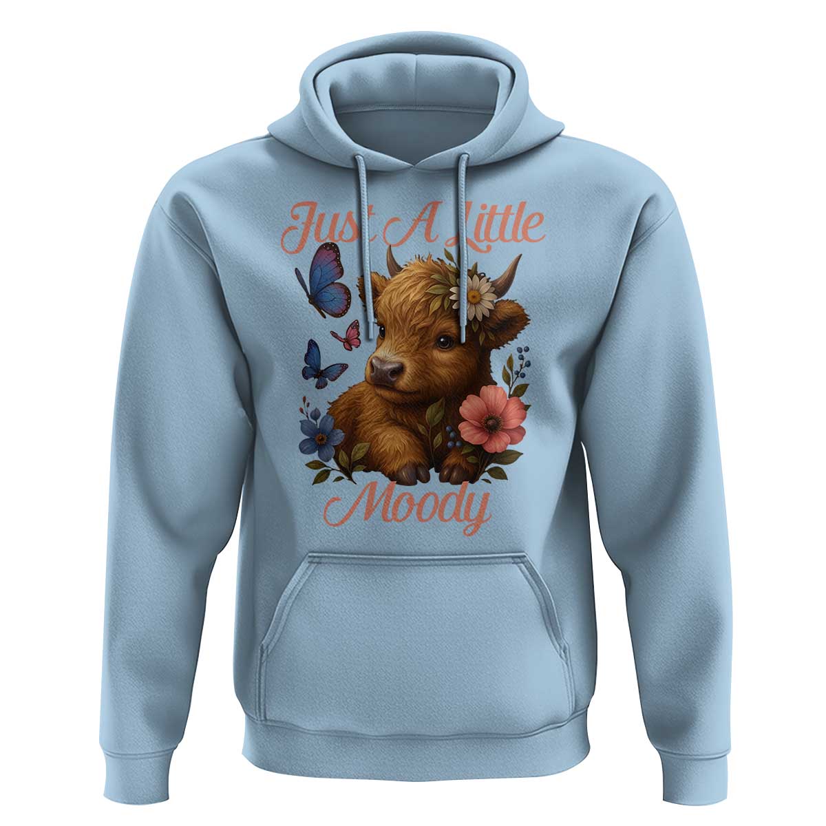 Just A Little Moody Hoodie Funny Sarcasm Highland Cow - Wonder Print Shop