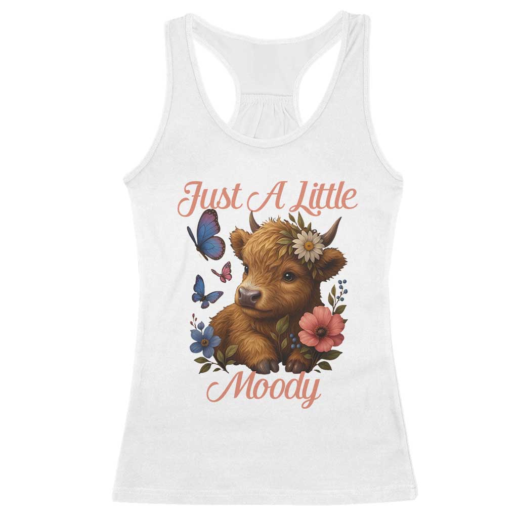 Just A Little Moody Racerback Tank Top Funny Sarcasm Highland Cow - Wonder Print Shop