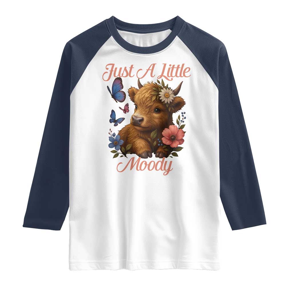 Just A Little Moody Raglan Shirt Funny Sarcasm Highland Cow - Wonder Print Shop
