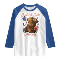 Just A Little Moody Raglan Shirt Funny Sarcasm Highland Cow - Wonder Print Shop