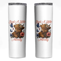 Just A Little Moody Skinny Tumbler Funny Sarcasm Highland Cow