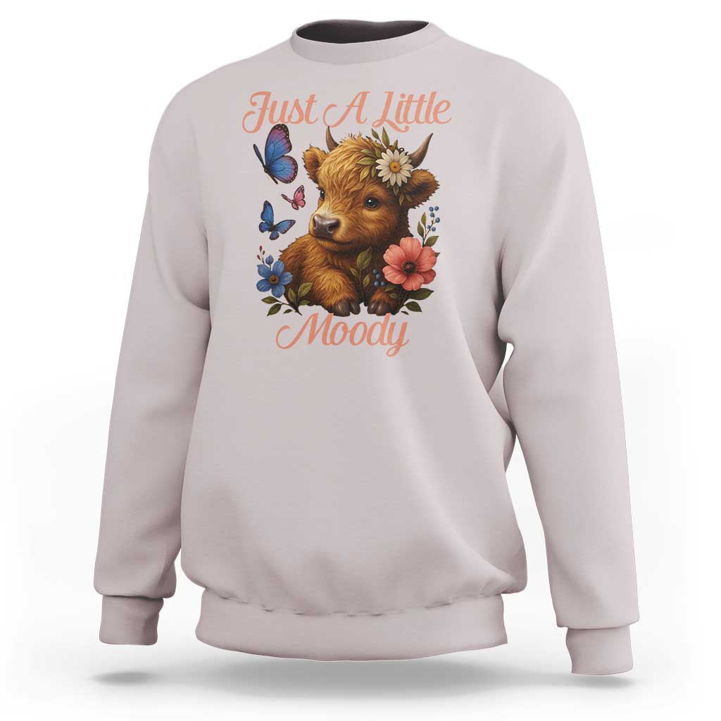 Just A Little Moody Sweatshirt Funny Sarcasm Highland Cow - Wonder Print Shop
